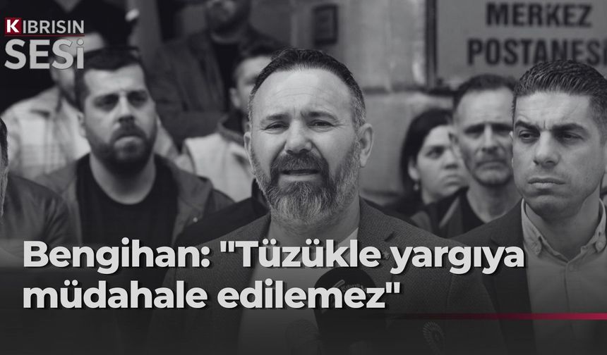 Bengihan: “Mahkemelerin verdiği cezaları tüzüklerle hafifletmek yargıya müdahaledir”