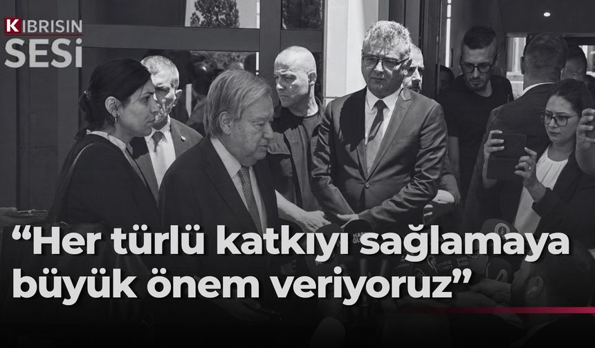Guterres: Çözüm arayışına destek vermeye kararlıyız