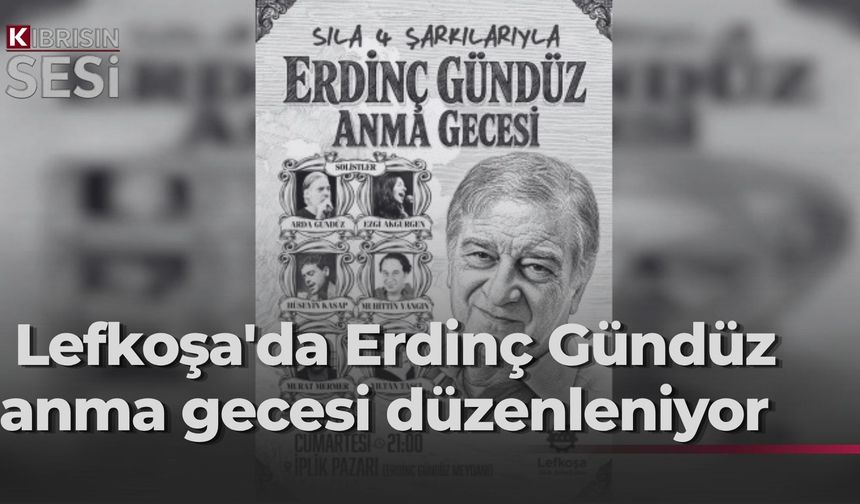 Sıla-4 Şarkılarıyla Erdinç Gündüz Anma Gecesi 1 Ağustos'ta İplik Pazarı Erdinç Gündüz Meydanı’nda Yapılıyor