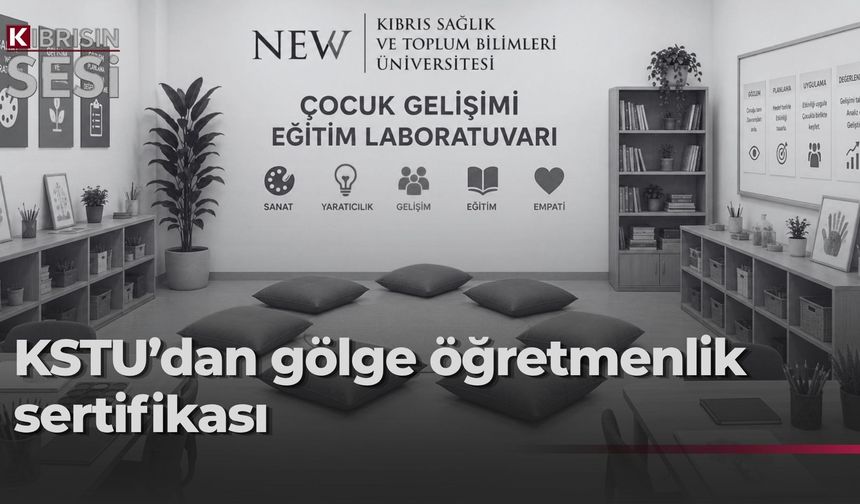 KKTC’de bir ilk: KSTU’dan çocuk gelişimi öğrencilerine gölge öğretmenlik sertifikası