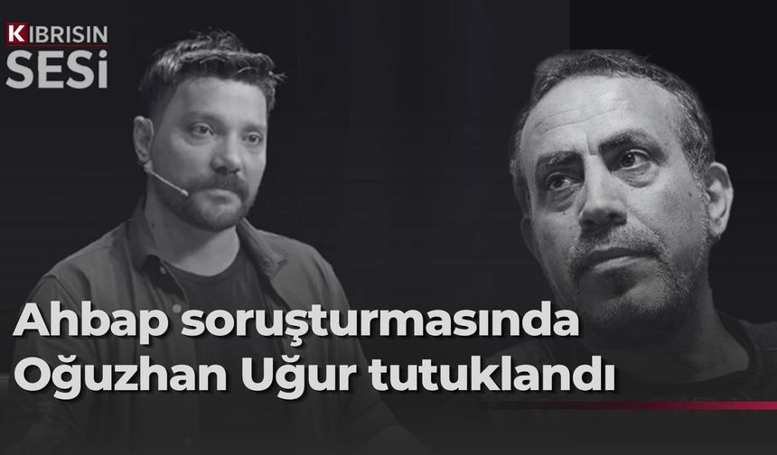 Ahbap soruşturmasında Oğuzhan Uğur dahil 9 kişi tutuklandı
