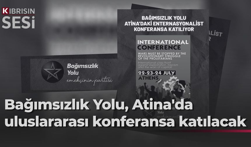Bağımsızlık Yolu “Uluslararası Savaş Karşıtı Konferans”a katılıyor