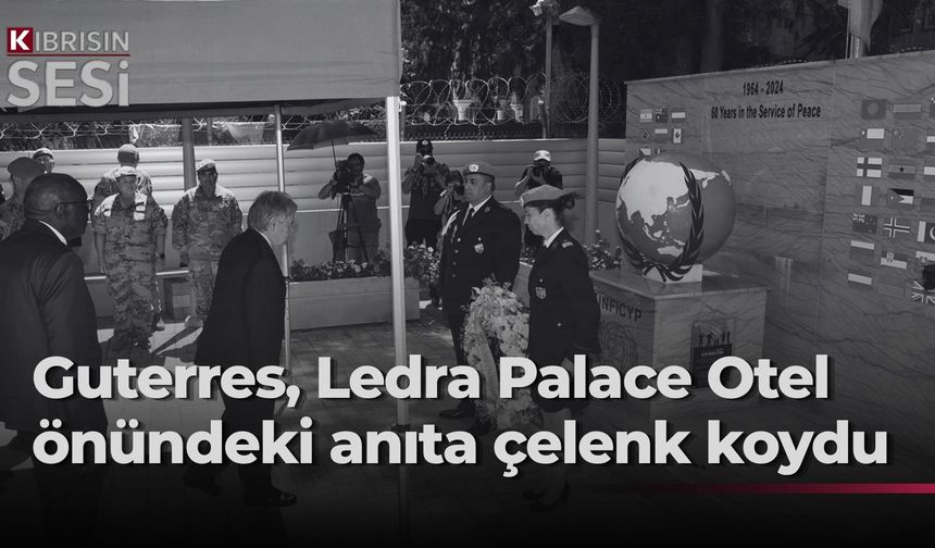 Guterres, Ledra Palace Otel önündeki BM anıtına çelenk koydu
