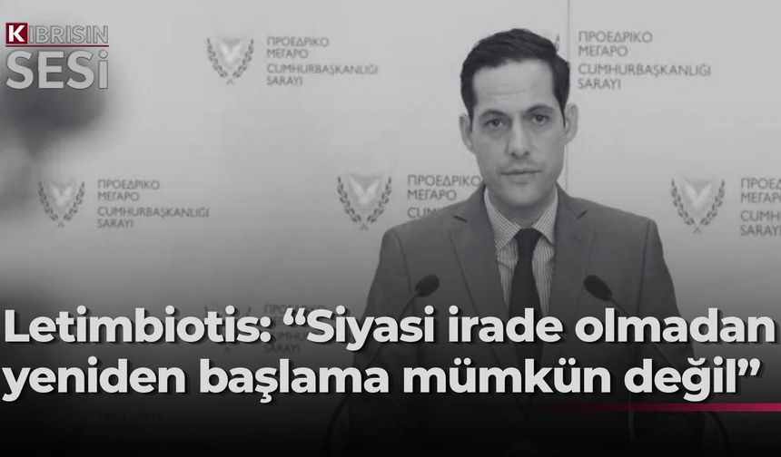 Letimbiotis’den müzakere mesajı: “Gerekli koşullar henüz oluşmadı”