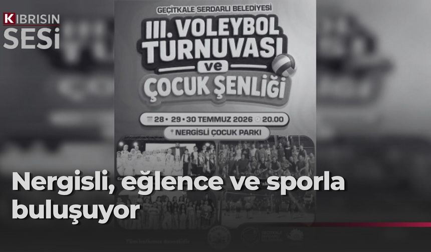 Nergisli’de voleybol turnuvası ve çocuk şenliği düzenlenecek