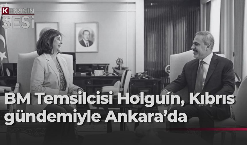 Holguín, Guterres öncesi Ankara’da Hakan Fidan’la görüşecek