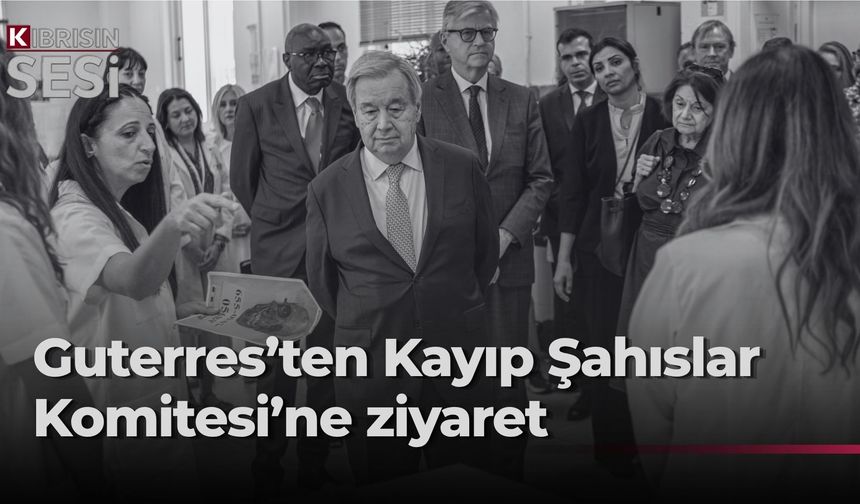 KŞK, Guterres’in Antropoloji Laboratuvarı’nı ziyaretini memnuniyetle karşıladı