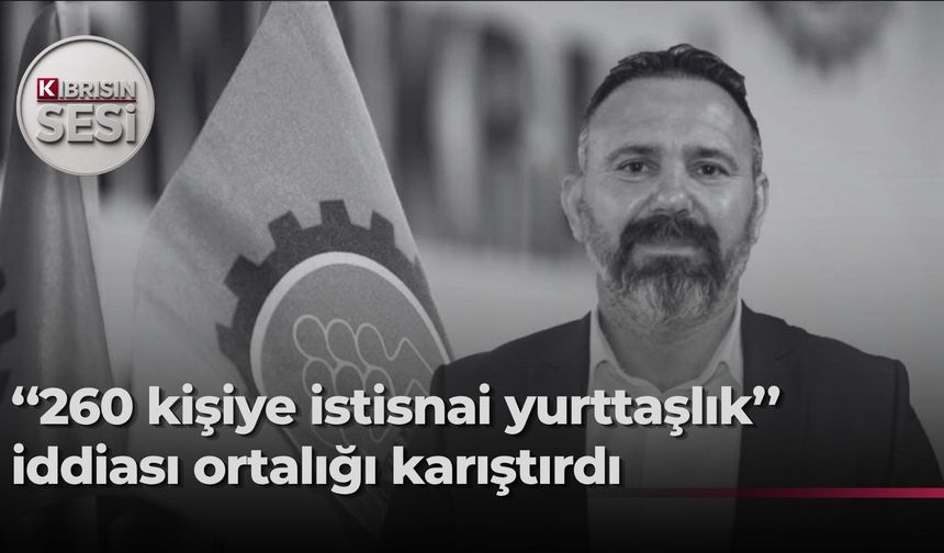 Bengihan: ''Seçim öncesi 260 istisnai yurttaşlık hazırlığı var''