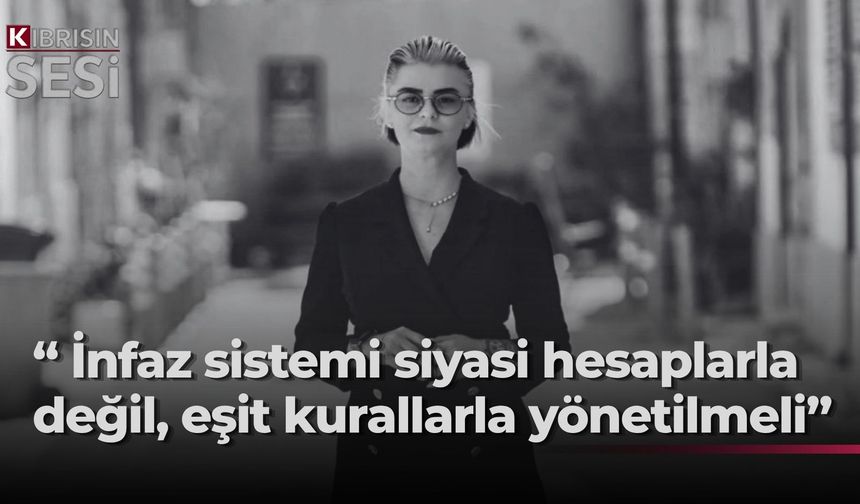 Aslı Murat’tan infaz düzenlemesine eleştiri: Eşit kurallar şart