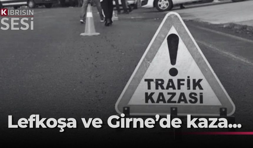 Lefkoşa ve Girne'de kaza...Üç sürücüden ikisi alkollü