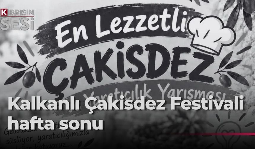 13. Kalkanlı Çakisdez ve Kültür Festivali hafta sonu yapılacak