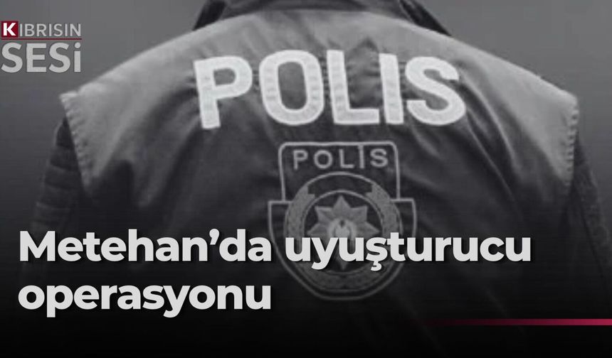 Metehan’da uyuşturucu… 48 yaşındaki şahıs tutuklandı