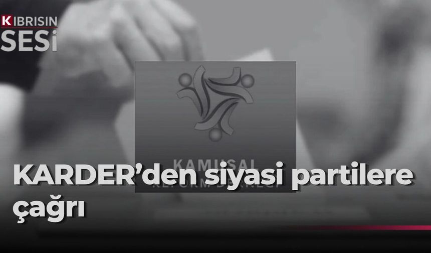 KARDER, siyasi partilere çağrı yaptı