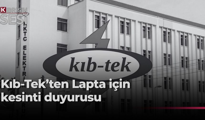 Lapta’da salı günü üç saatlik elektrik kesintisi yapılacak