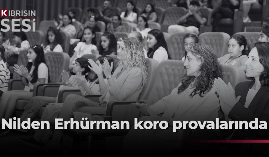 Nilden Bektaş Erhürman, Çoksesli Çocuk ve Gençlik Koroları'nın provalarını ziyaret etti