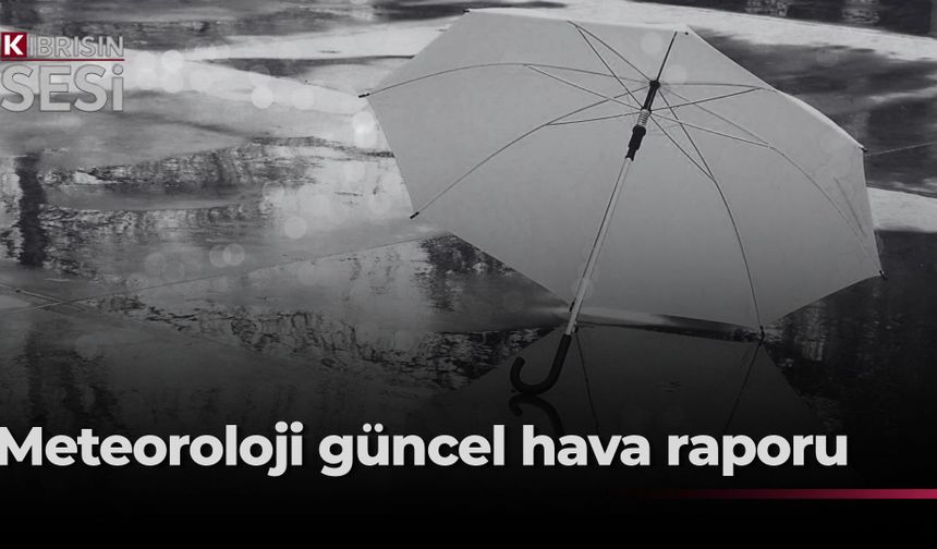 Bugün kuvvetli yağış ve rüzgâr bekleniyor