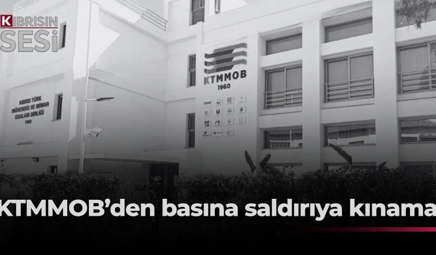 KTMMOB, gazetecilere yönelik şiddeti kınadı