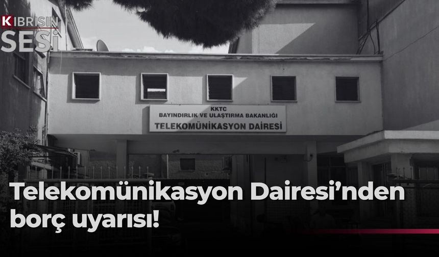 Telekomünikasyon Dairesi: 30 Eylül’e kadar olan borçların 16 Kasım’a kadar ödenmesi gerekiyor