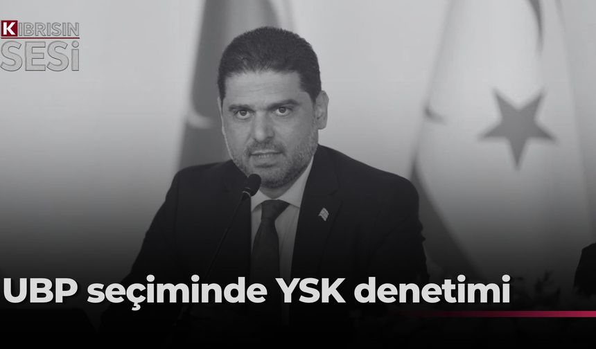 Savaşan: “UBP'nin yarın yapılacak sıralama seçimini 50’den fazla YSK personeli denetleyecek”