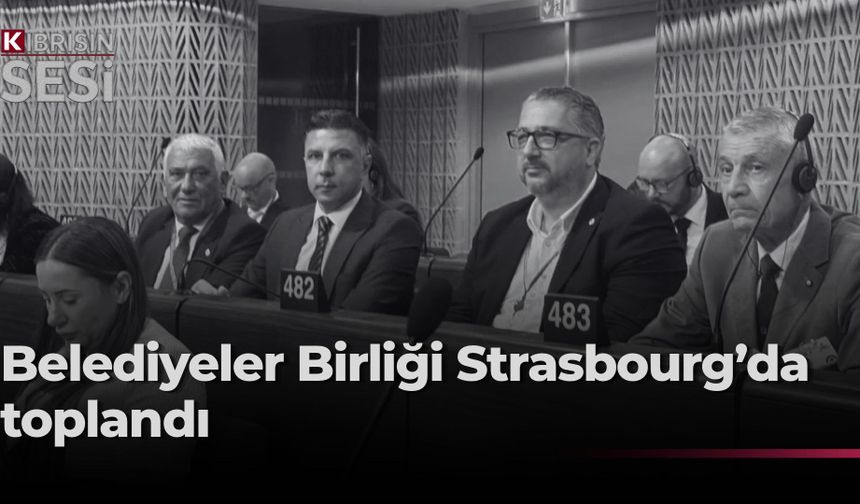 Kıbrıs Türk Belediyeler Birliği heyeti Strasbourg’da toplantılara katıldı