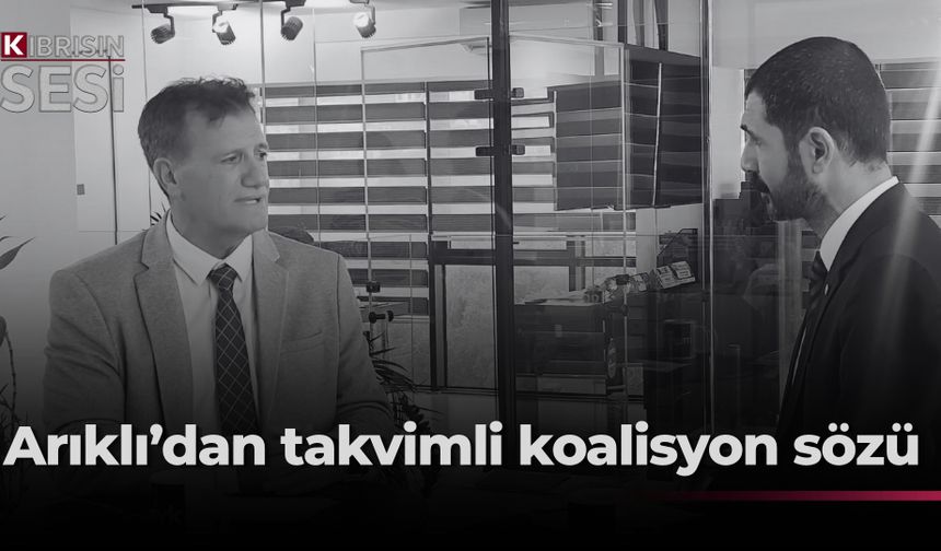 Arıklı: “Bu kez koalisyon protokolü açık ve takvimli olacak”