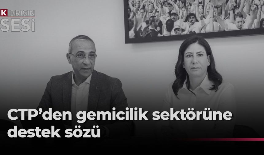 CTP, Kıbrıs Türk Armatörler Birliği’ni kabul etti