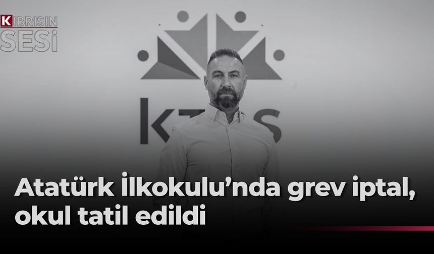 KTÖS, Atatürk İlkokulu’ndaki grevi askıya aldı