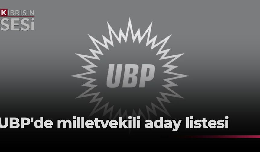Ulusal Birlik Partisi, milletvekili adaylarını açıkladı