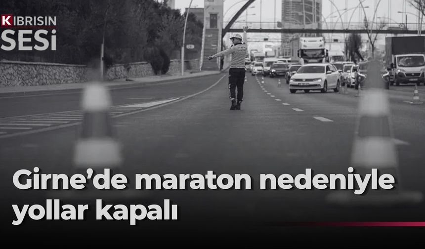 Girne'de yarın maraton bedeniyle bazı yollar kapalı ...