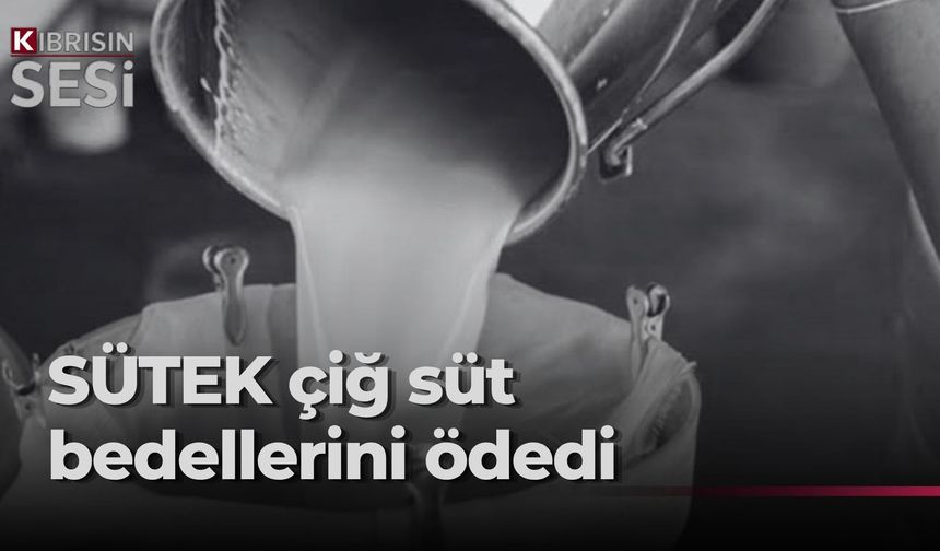 Süt bedelleri ödendi
