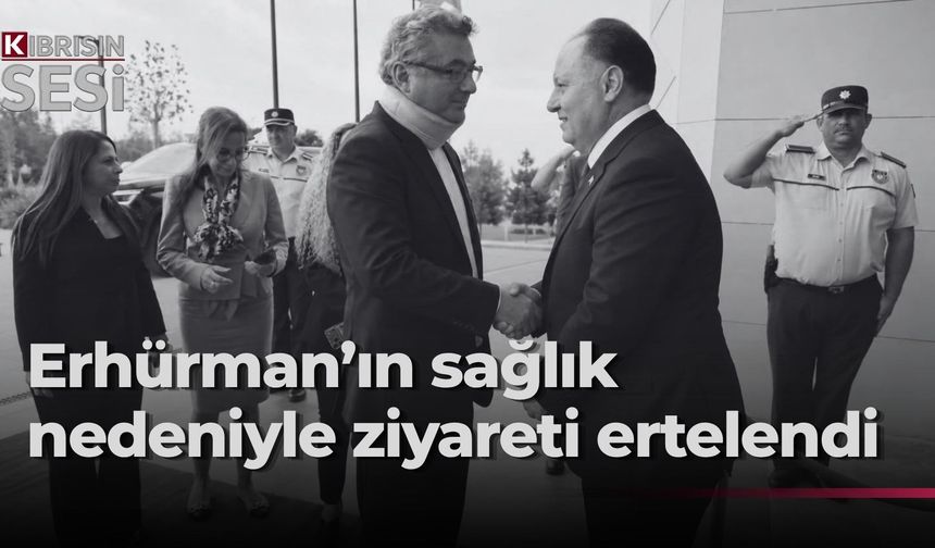 Cumhurbaşkanı Erhürman’ın Ankara programı ertelendi
