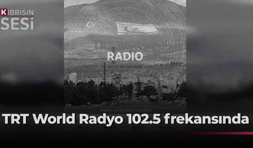 TRT World Radyo KKTC’de yayına başladı