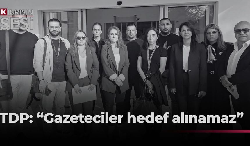 TDP: “Basın özgürlüğü esastır”