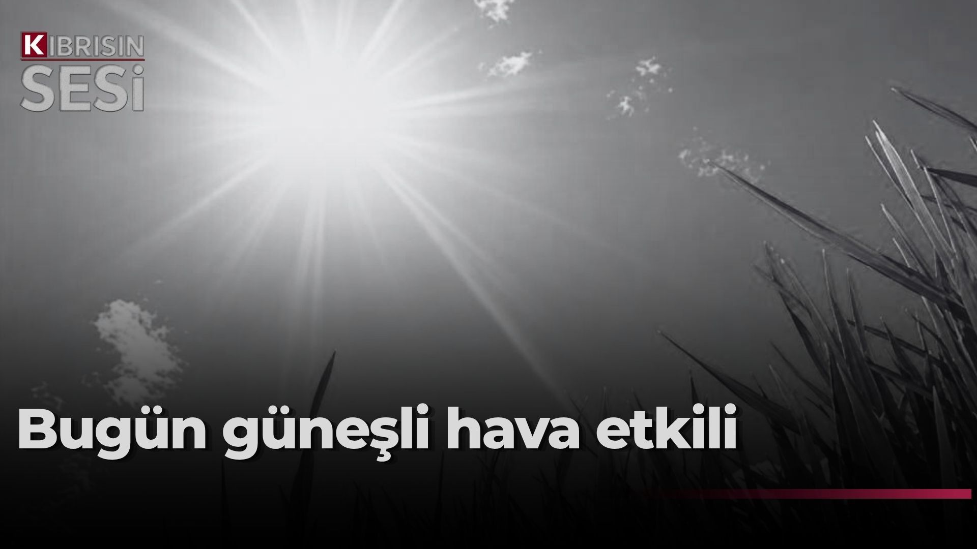 Bugün hava açık ve az bulutlu olacak