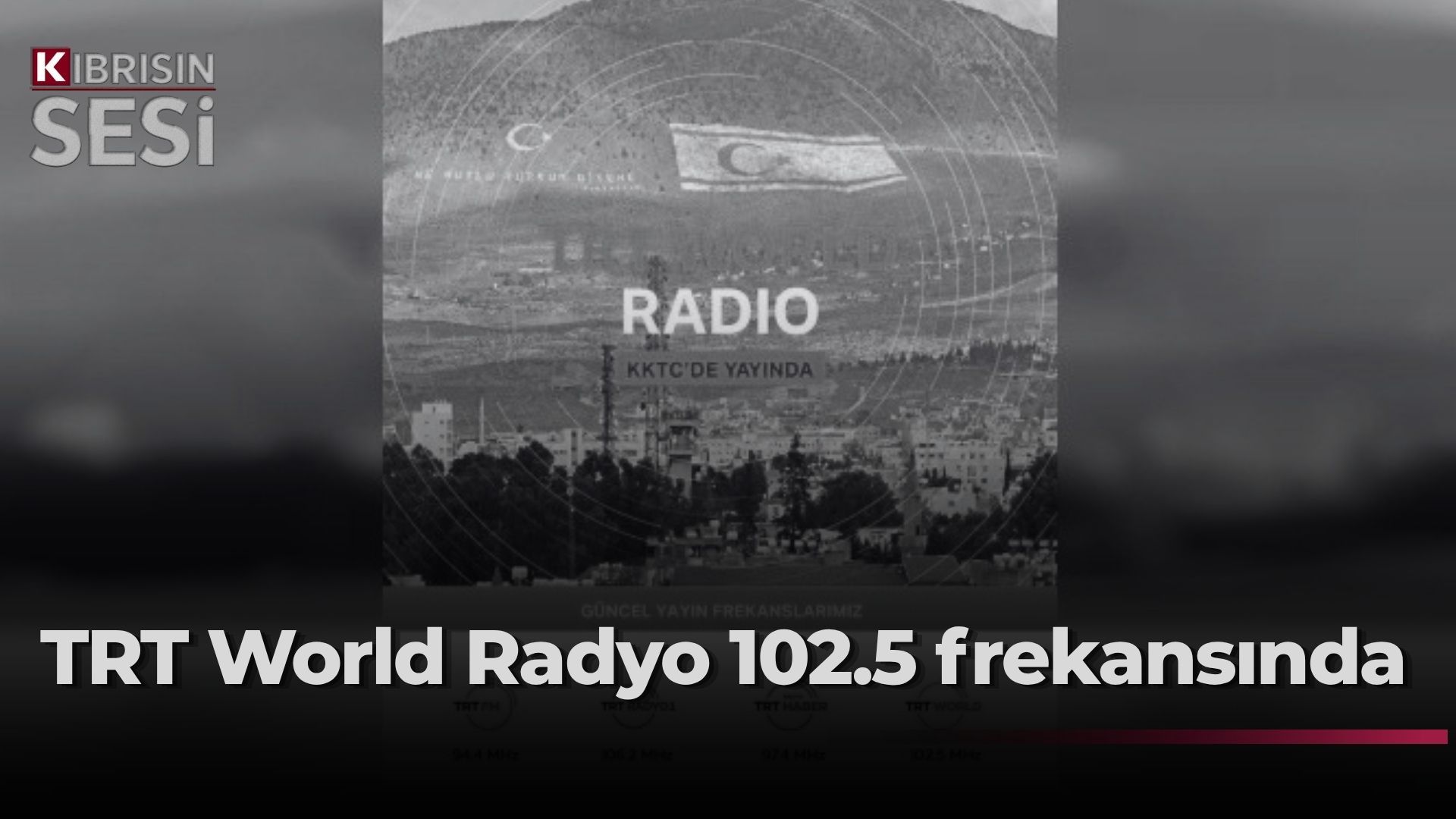 TRT World Radyo KKTC’de yayına başladı